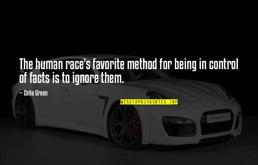 Svatebni Ugar Quotes By Celia Green: The human race's favorite method for being in