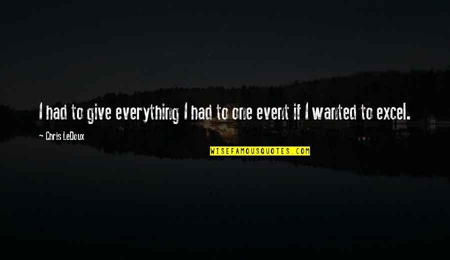Svedberg Coefficient Quotes By Chris LeDoux: I had to give everything I had to