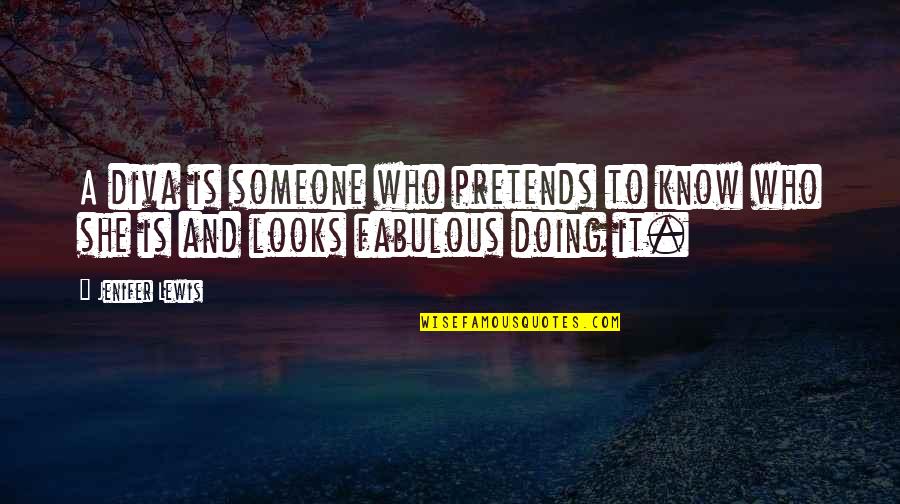 Sveiku Blynu Quotes By Jenifer Lewis: A diva is someone who pretends to know