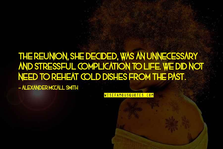 Svein Berge Quotes By Alexander McCall Smith: The reunion, she decided, was an unnecessary and Svein Berge Quotes By Alexander McCall Smith: The reunion, she decided, was an unnecessary and
