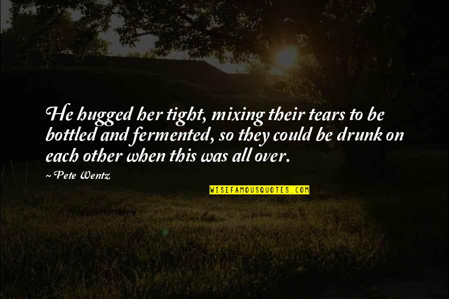 Sveli Iasamani Quotes By Pete Wentz: He hugged her tight, mixing their tears to Sveli Iasamani Quotes By Pete Wentz: He hugged her tight, mixing their tears to