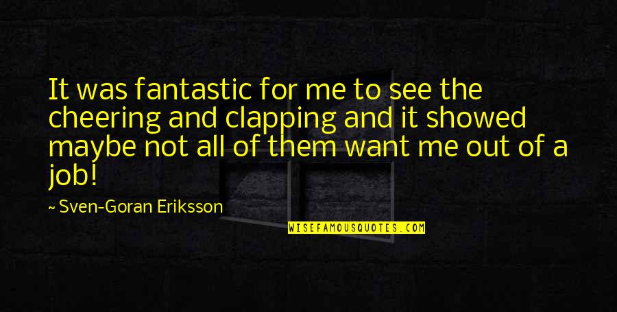 Sven Eriksson Quotes By Sven-Goran Eriksson: It was fantastic for me to see the Sven Eriksson Quotes By Sven-Goran Eriksson: It was fantastic for me to see the