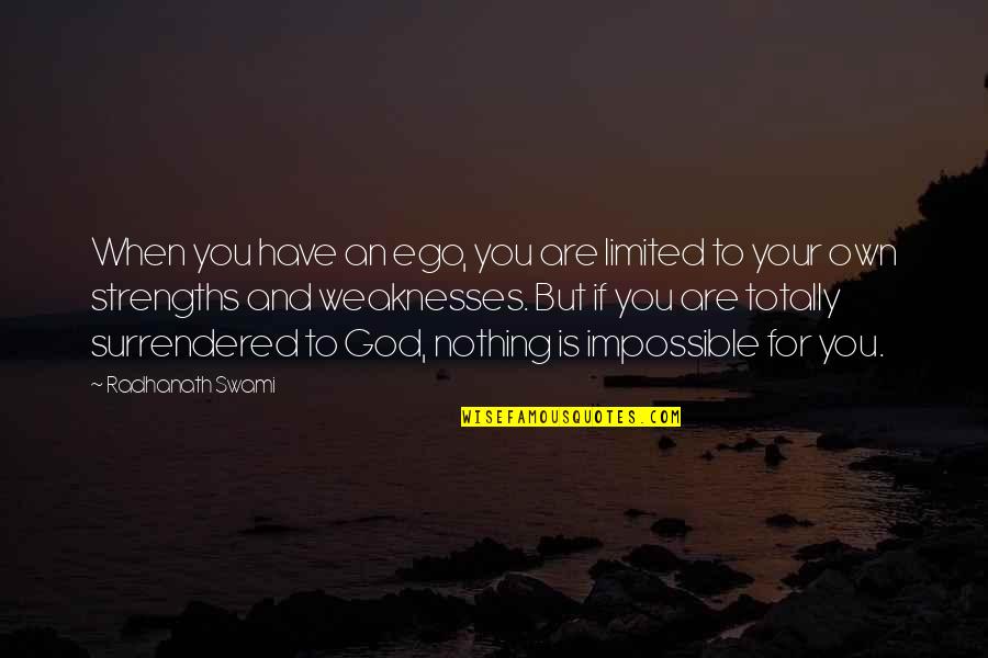 Svengallop Quotes By Radhanath Swami: When you have an ego, you are limited Svengallop Quotes By Radhanath Swami: When you have an ego, you are limited