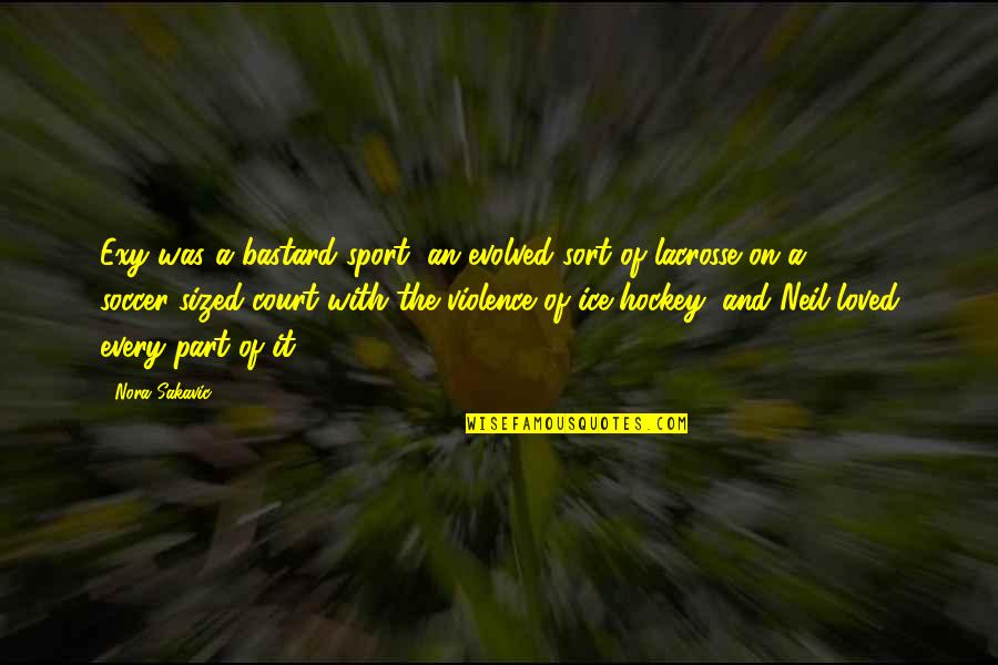 Svenning Family Crest Quotes By Nora Sakavic: Exy was a bastard sport, an evolved sort Svenning Family Crest Quotes By Nora Sakavic: Exy was a bastard sport, an evolved sort