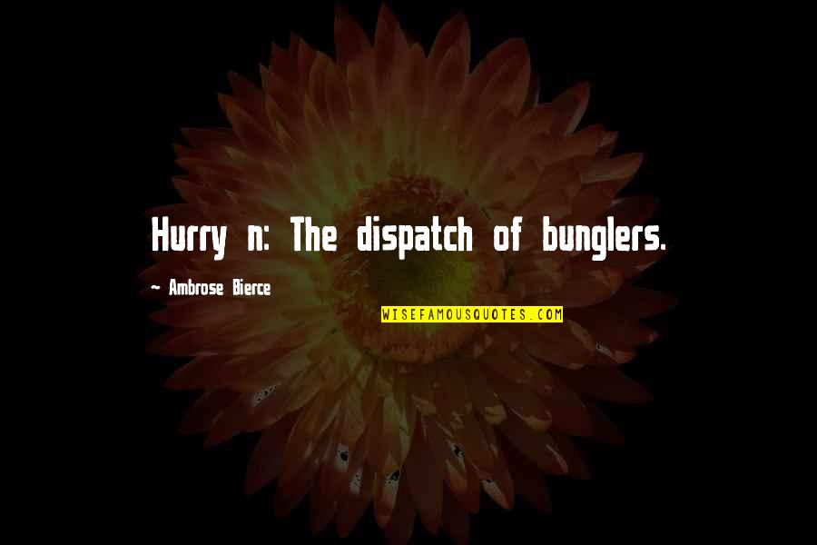 Svenska Quotes By Ambrose Bierce: Hurry n: The dispatch of bunglers.