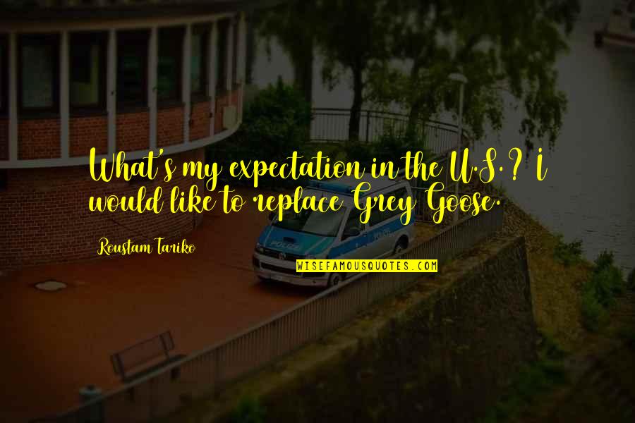 Svenstrup Broncest Beri Quotes By Roustam Tariko: What's my expectation in the U.S.? I would