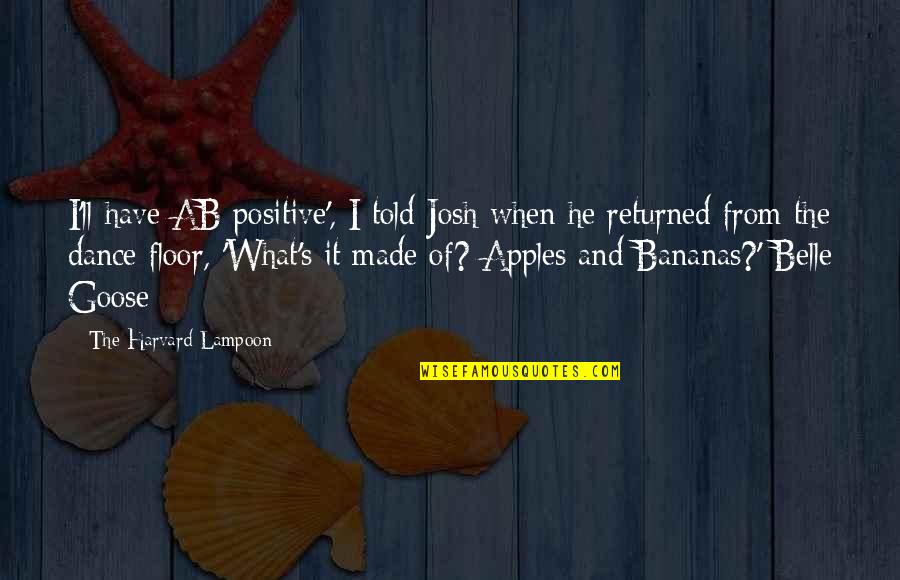 Sventos Quotes By The Harvard Lampoon: I'll have AB positive', I told Josh when Sventos Quotes By The Harvard Lampoon: I'll have AB positive', I told Josh when