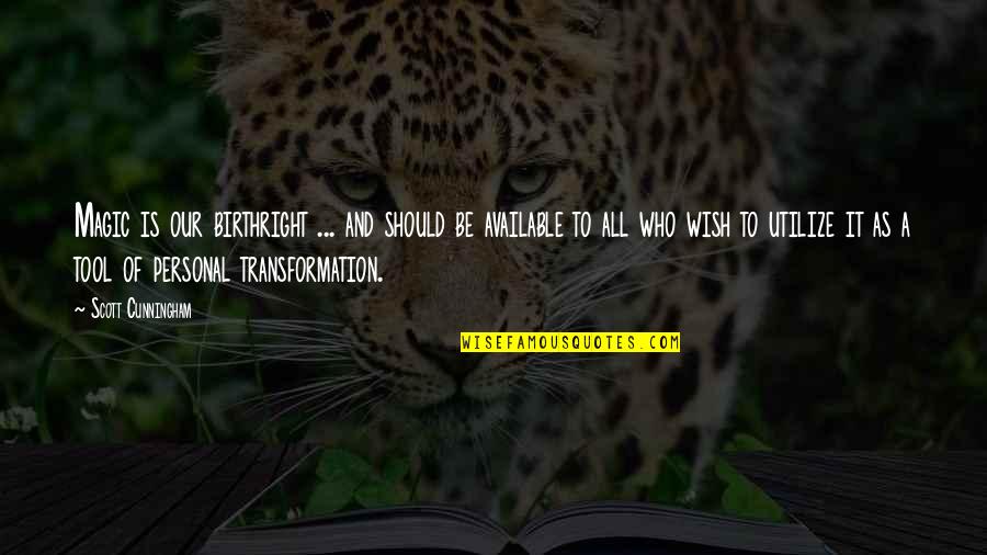 Sverdrup Transport Quotes By Scott Cunningham: Magic is our birthright ... and should be Sverdrup Transport Quotes By Scott Cunningham: Magic is our birthright ... and should be