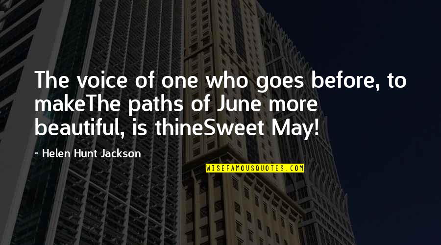 Sverre Quotes By Helen Hunt Jackson: The voice of one who goes before, to
