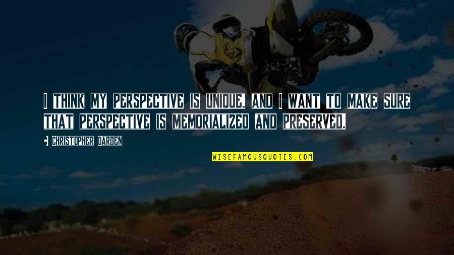 Sveta Gora Quotes By Christopher Darden: I think my perspective is unique, and I Sveta Gora Quotes By Christopher Darden: I think my perspective is unique, and I