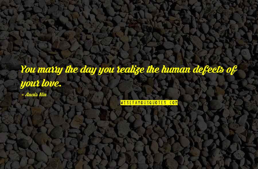 Svetimas Kamiu Quotes By Anais Nin: You marry the day you realize the human