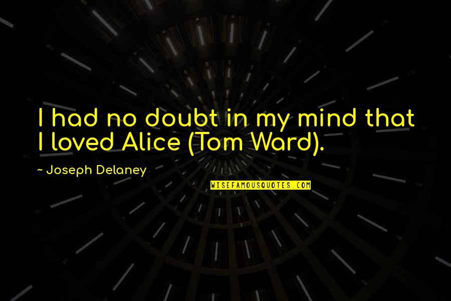 Svetomir Markovic Quotes By Joseph Delaney: I had no doubt in my mind that Svetomir Markovic Quotes By Joseph Delaney: I had no doubt in my mind that