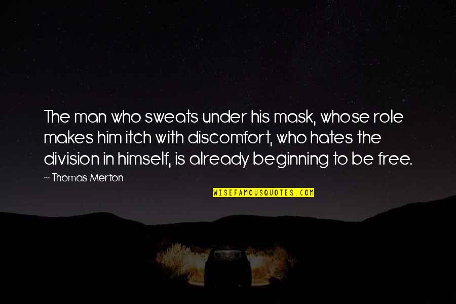 Svg Quotes By Thomas Merton: The man who sweats under his mask, whose Svg Quotes By Thomas Merton: The man who sweats under his mask, whose