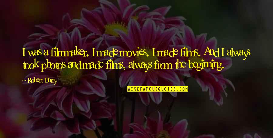 Sviluppare La Quotes By Robert Barry: I was a filmmaker. I made movies. I Sviluppare La Quotes By Robert Barry: I was a filmmaker. I made movies. I
