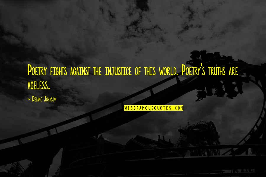Svima Quotes By Delano Johnson: Poetry fights against the injustice of this world.