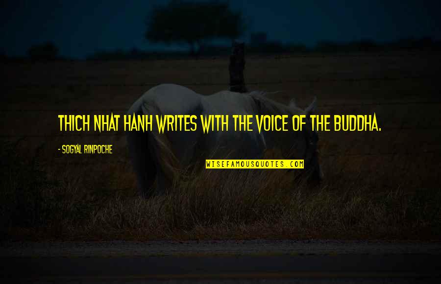 Svinets Quotes By Sogyal Rinpoche: Thich Nhat Hanh writes with the voice of