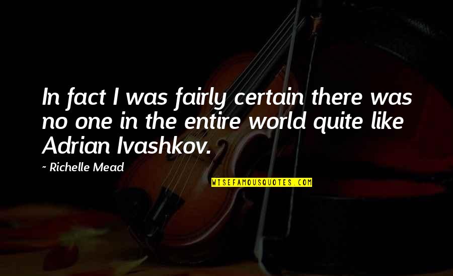 Svinhufvud Af Quotes By Richelle Mead: In fact I was fairly certain there was Svinhufvud Af Quotes By Richelle Mead: In fact I was fairly certain there was