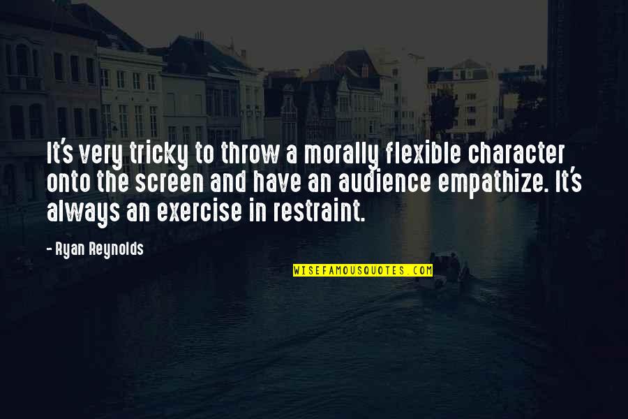 Sviridov Sergey Quotes By Ryan Reynolds: It's very tricky to throw a morally flexible Sviridov Sergey Quotes By Ryan Reynolds: It's very tricky to throw a morally flexible