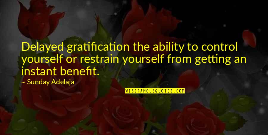 Svitolina Tattoo Quotes By Sunday Adelaja: Delayed gratification the ability to control yourself or