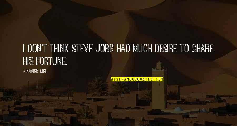 Svjetlomjer Quotes By Xavier Niel: I don't think Steve Jobs had much desire