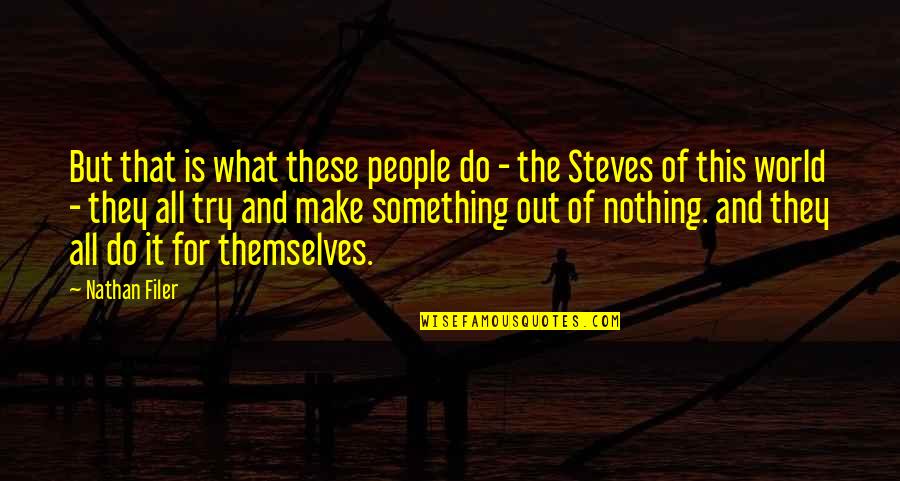 Svjetlost Fizika Quotes By Nathan Filer: But that is what these people do -