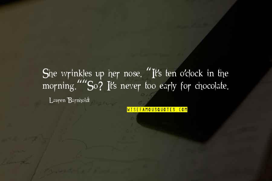 Svjetlost Sarajevo Quotes By Lauren Barnholdt: She wrinkles up her nose. "It's ten o'clock