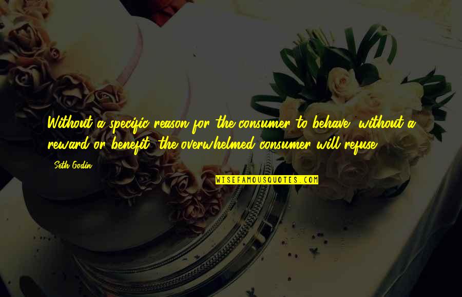 Svoimi Glazami Quotes By Seth Godin: Without a specific reason for the consumer to Svoimi Glazami Quotes By Seth Godin: Without a specific reason for the consumer to