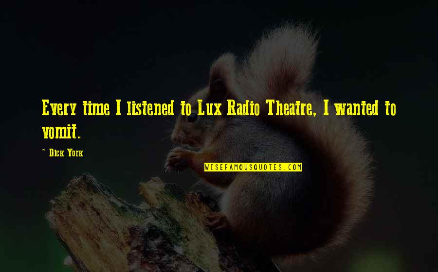 Svt Cobra Quotes By Dick York: Every time I listened to Lux Radio Theatre,