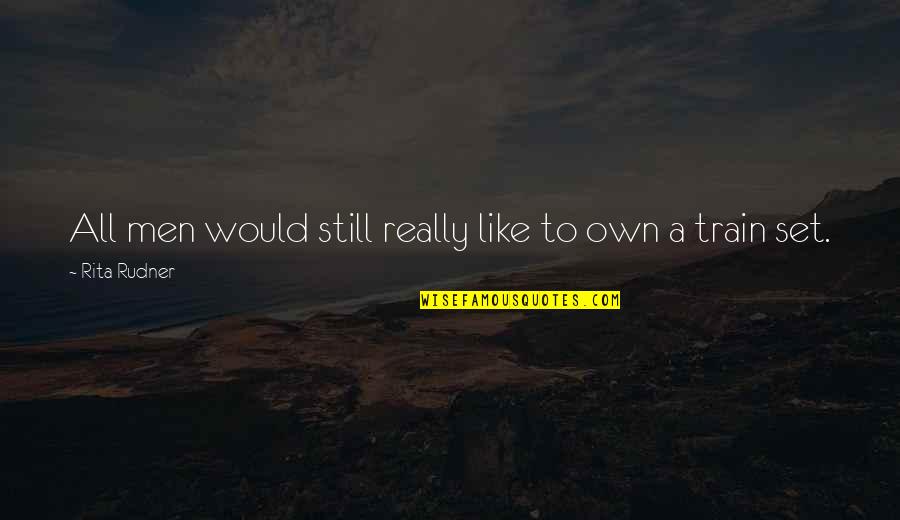 Svtec Industrial Enterprises Quotes By Rita Rudner: All men would still really like to own