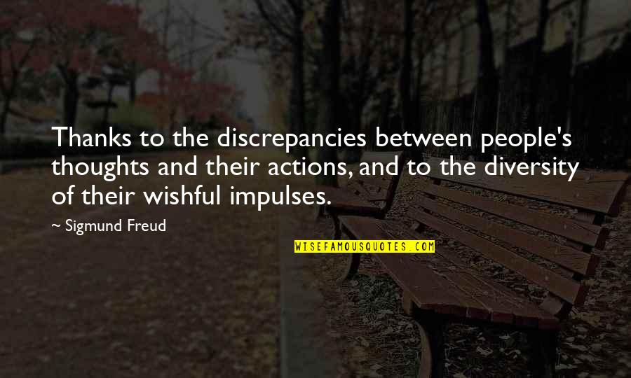Svto022i Quotes By Sigmund Freud: Thanks to the discrepancies between people's thoughts and
