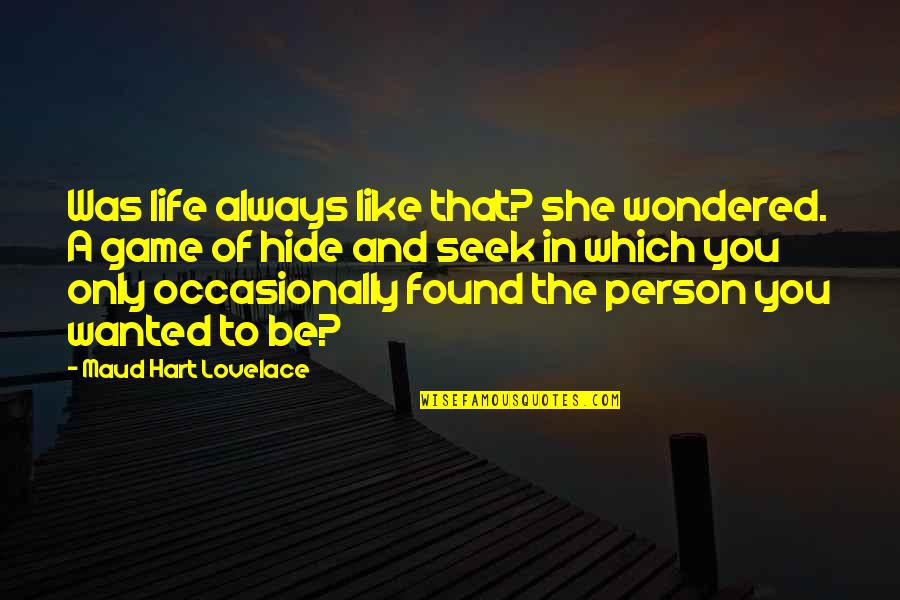 Svu Burned Quotes By Maud Hart Lovelace: Was life always like that? she wondered. A