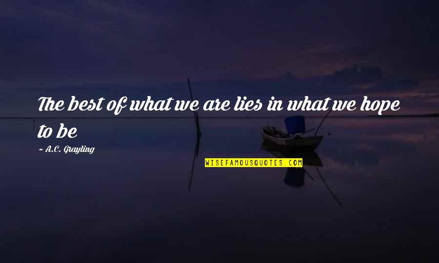 Sw Stock Quotes By A.C. Grayling: The best of what we are lies in