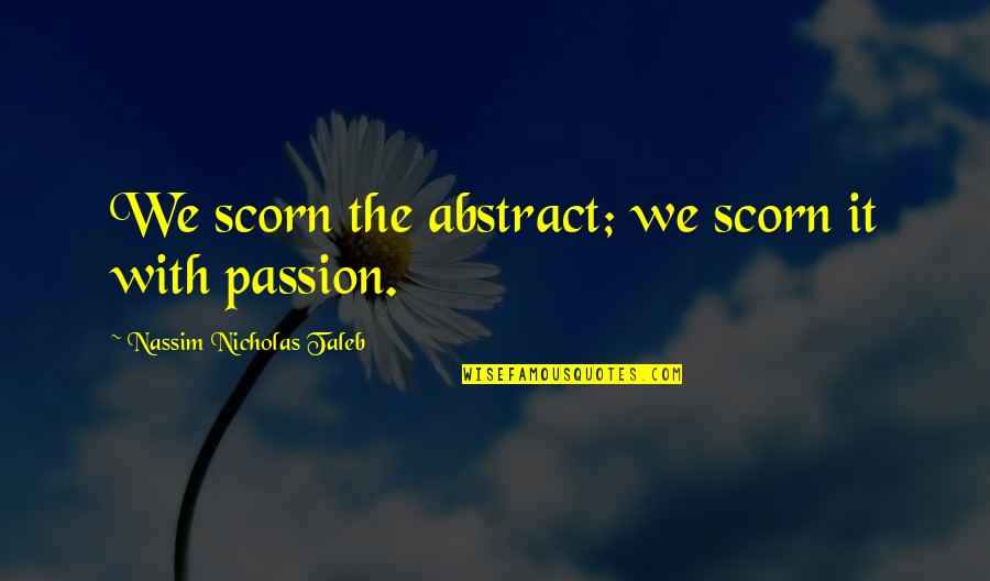 Sw Stock Quotes By Nassim Nicholas Taleb: We scorn the abstract; we scorn it with