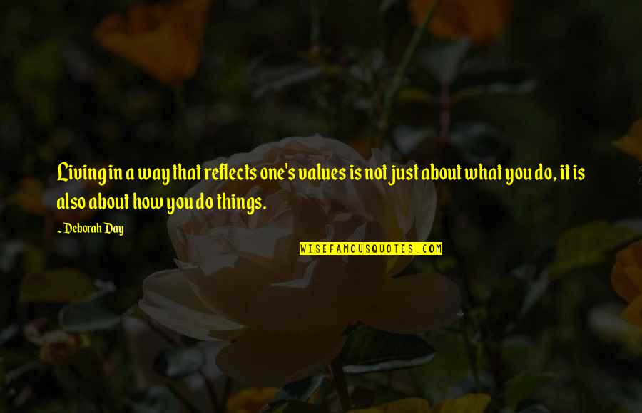 Swabi University Quotes By Deborah Day: Living in a way that reflects one's values