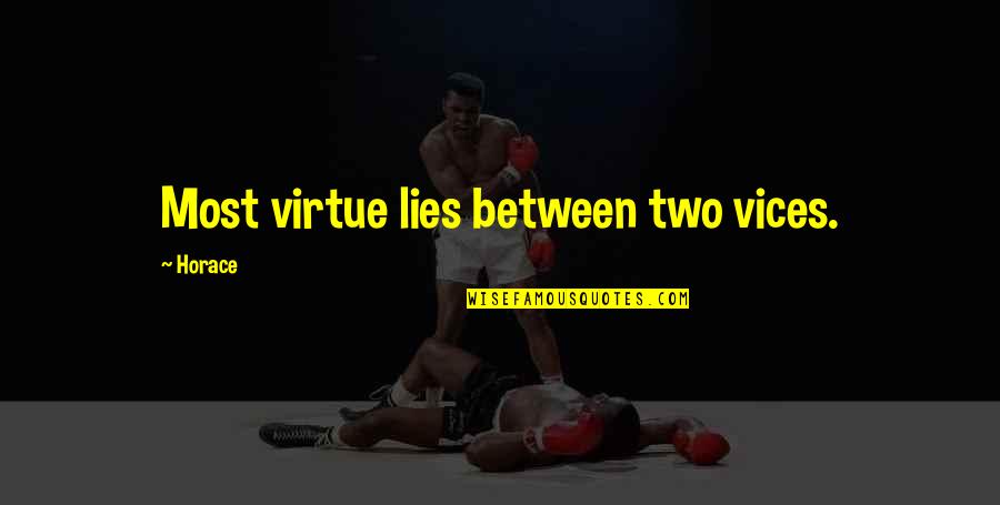 Swabs Quotes By Horace: Most virtue lies between two vices. Swabs Quotes By Horace: Most virtue lies between two vices.