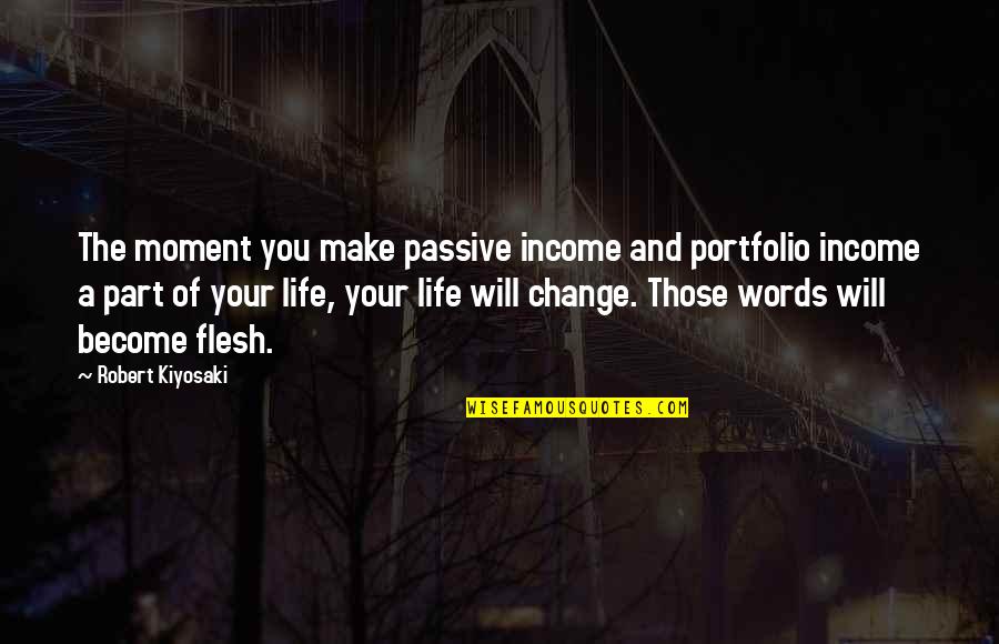 Swackhamer Obituary Quotes By Robert Kiyosaki: The moment you make passive income and portfolio Swackhamer Obituary Quotes By Robert Kiyosaki: The moment you make passive income and portfolio