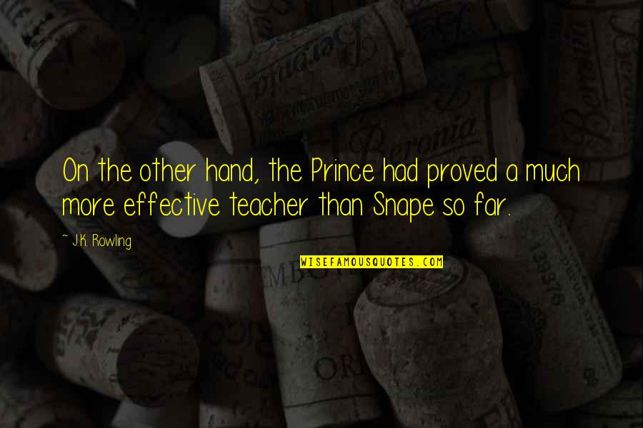 Swaddles Teaneck Quotes By J.K. Rowling: On the other hand, the Prince had proved Swaddles Teaneck Quotes By J.K. Rowling: On the other hand, the Prince had proved
