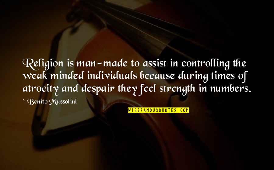 Swadeshe Quotes By Benito Mussolini: Religion is man-made to assist in controlling the