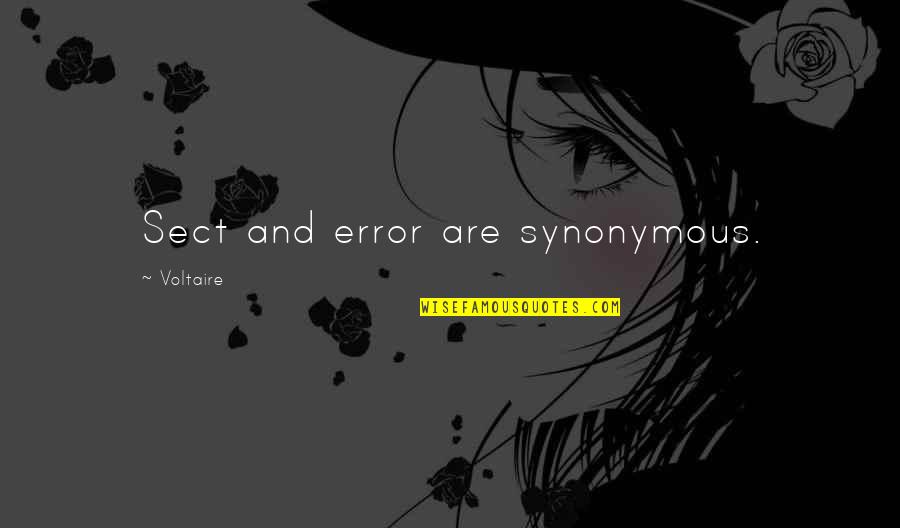 Swadist Quotes By Voltaire: Sect and error are synonymous. Swadist Quotes By Voltaire: Sect and error are synonymous.