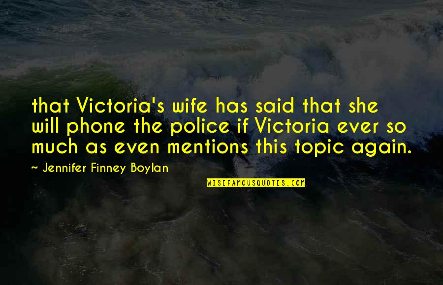 Swaffham Prior Quotes By Jennifer Finney Boylan: that Victoria's wife has said that she will