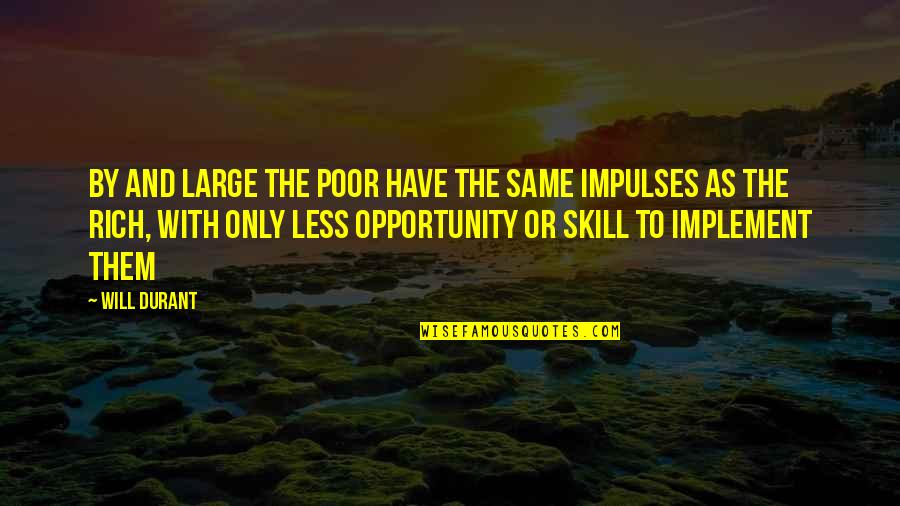 Swagfag Tumblr Quotes By Will Durant: By and large the poor have the same