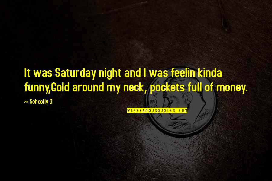 Swagger Jacking Quotes By Schoolly D: It was Saturday night and I was feelin