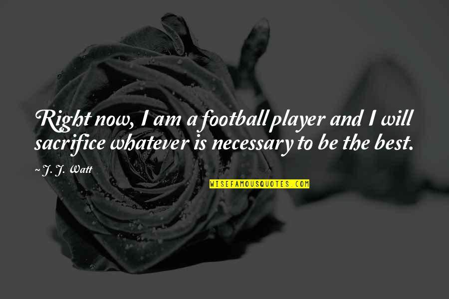Swagraame Quotes By J. J. Watt: Right now, I am a football player and Swagraame Quotes By J. J. Watt: Right now, I am a football player and