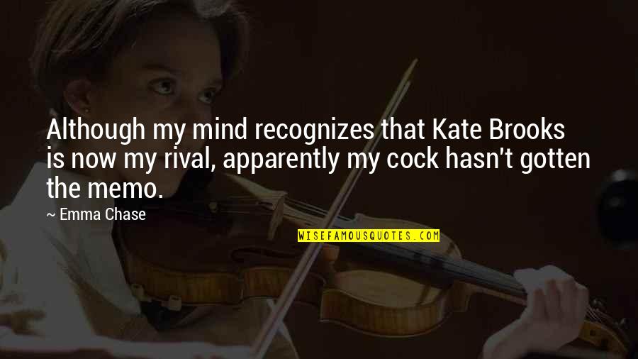 Swahili Mothers Quotes By Emma Chase: Although my mind recognizes that Kate Brooks is