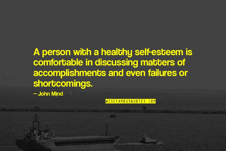 Swailes Quotes By John Mind: A person with a healthy self-esteem is comfortable