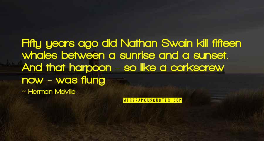 Swain Quotes By Herman Melville: Fifty years ago did Nathan Swain kill fifteen