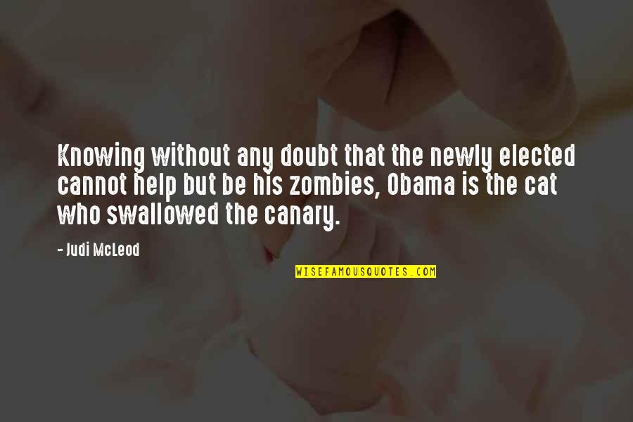 Swallowed Quotes By Judi McLeod: Knowing without any doubt that the newly elected