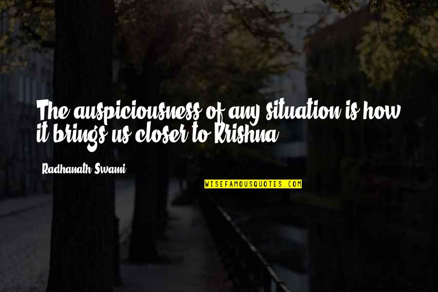 Swami Quotes By Radhanath Swami: The auspiciousness of any situation is how it