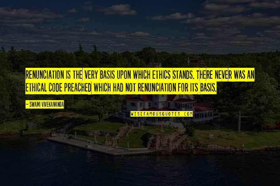 Swami Quotes By Swami Vivekananda: Renunciation is the very basis upon which ethics Swami Quotes By Swami Vivekananda: Renunciation is the very basis upon which ethics