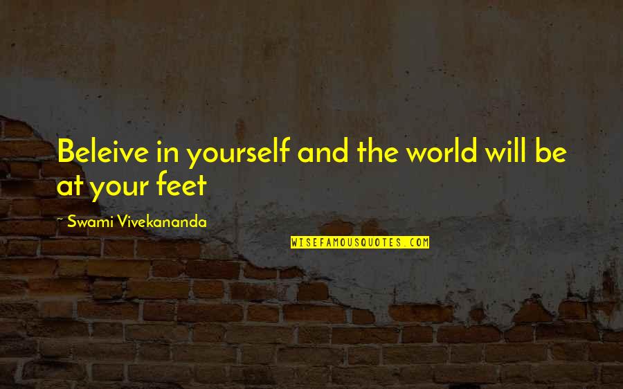 Swami Quotes By Swami Vivekananda: Beleive in yourself and the world will be Swami Quotes By Swami Vivekananda: Beleive in yourself and the world will be